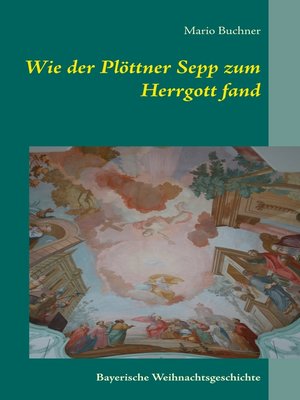 cover image of Wie der Plöttner Sepp zum Herrgott fand